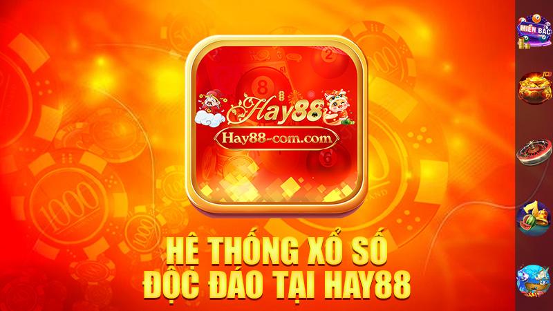Hệ Thống Xổ Số Độc Đáo Tại Hay88