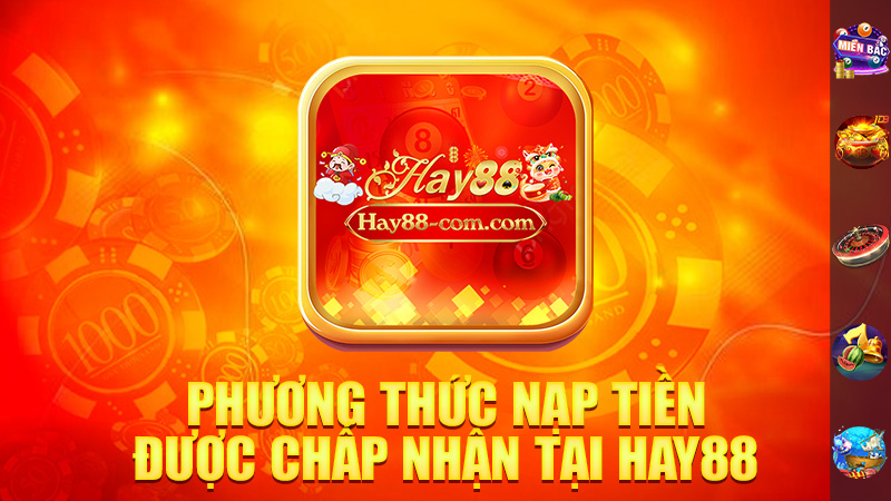 Các Phương Thức Nạp Tiền Được Chấp Nhận Tại Hay88
