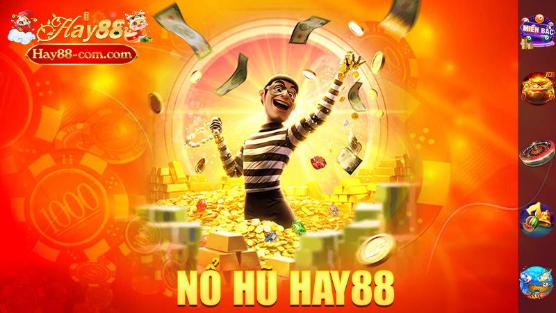 Nổ Hũ Hay88 – Jackpot Lớn, Cơ Hội Đổi Đời Ngay!